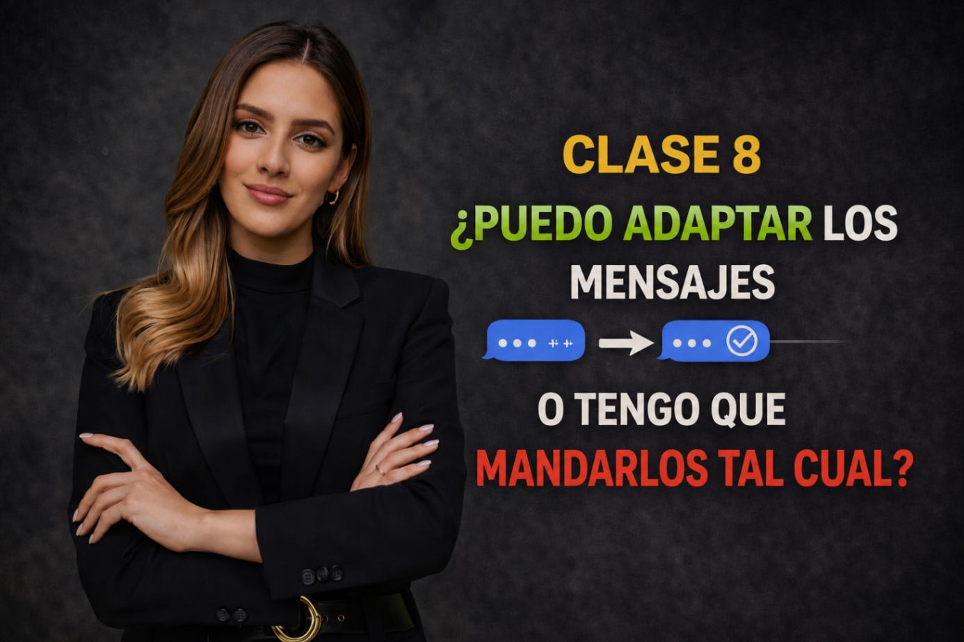 Clase 8 — ¿Puedo personalizar los mensajes o debo mandarlos tal cual?