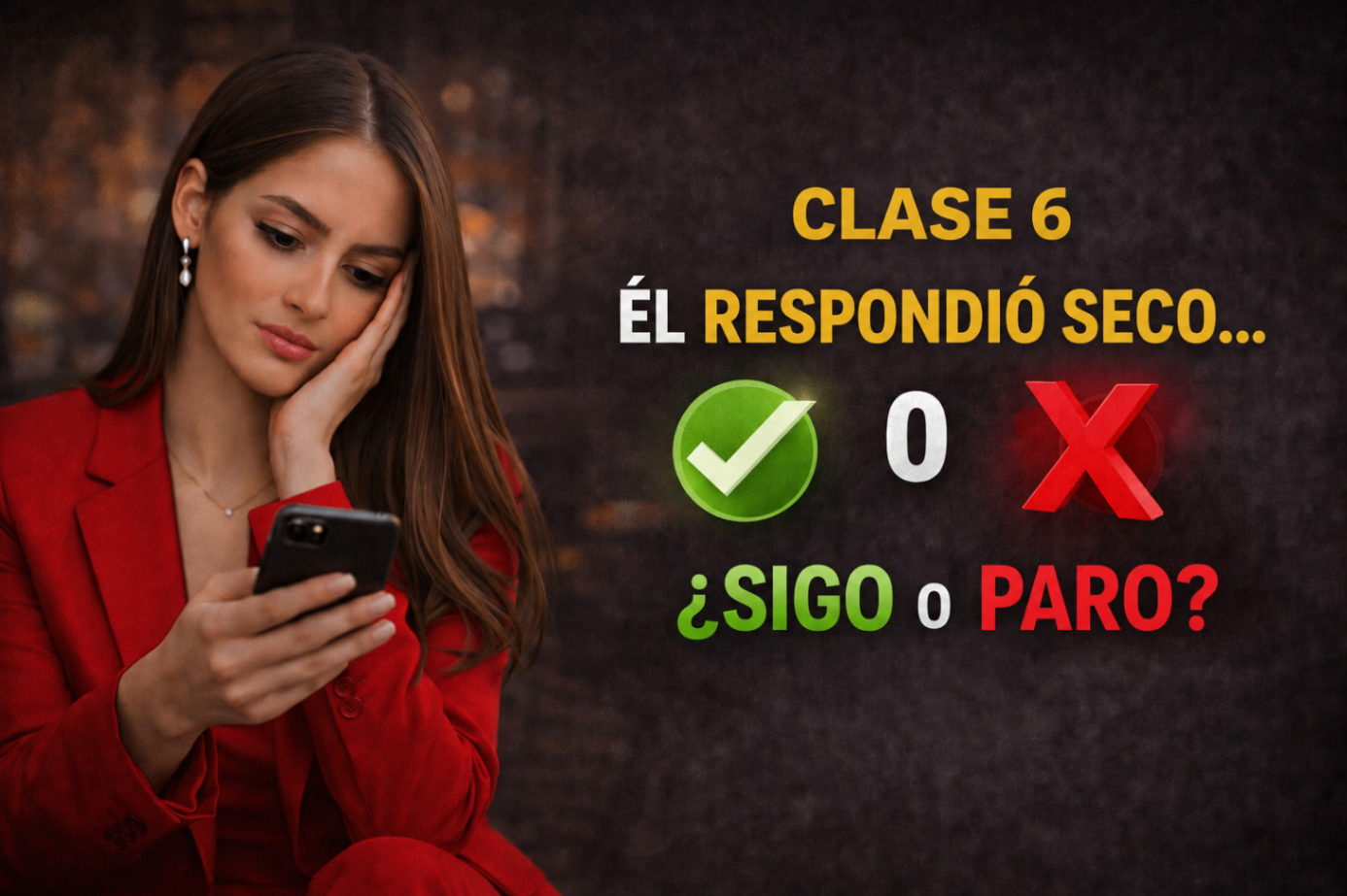 Clase 6 — Respondió seco… ¿sigo o me detengo?